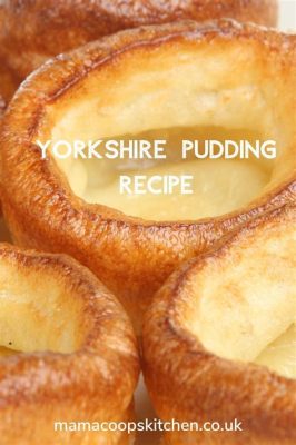  Yorkshire Pudding! A Savoury Masterpiece Balancing Crispy Edges and Fluffy Interiors